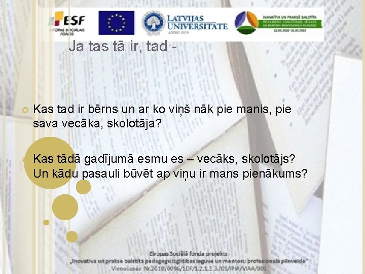 Ja tas tā ir, tad - Kas tad ir bērns un ar ko viņš