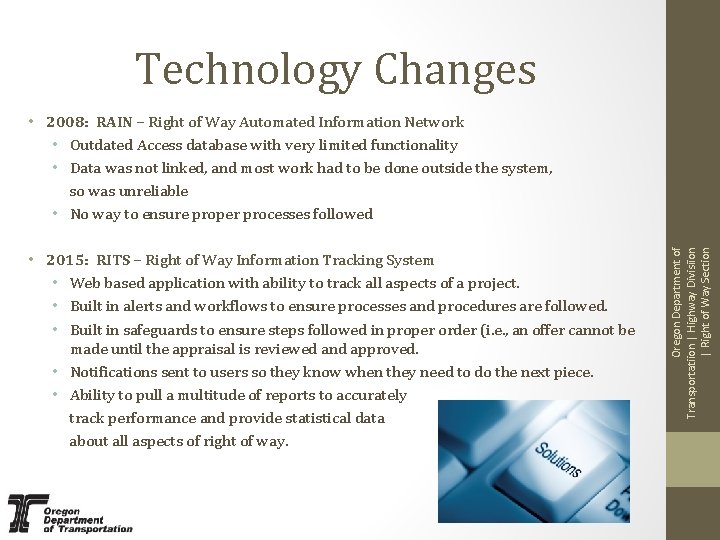 Technology Changes • 2015: RITS – Right of Way Information Tracking System • Web