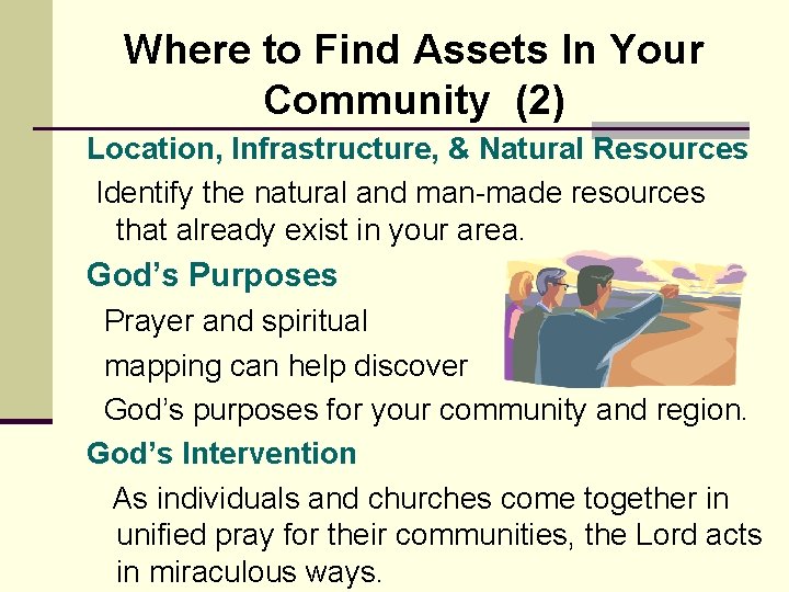 Where to Find Assets In Your Community (2) Location, Infrastructure, & Natural Resources Identify