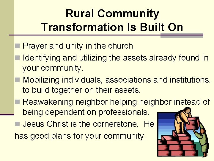 Rural Community Transformation Is Built On n Prayer and unity in the church. n