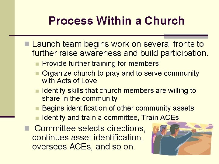 Process Within a Church n Launch team begins work on several fronts to further