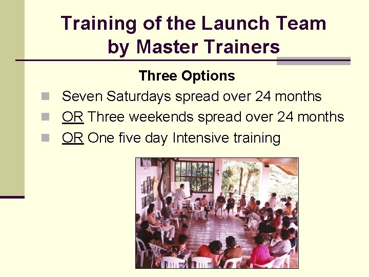 Training of the Launch Team by Master Trainers Three Options n Seven Saturdays spread