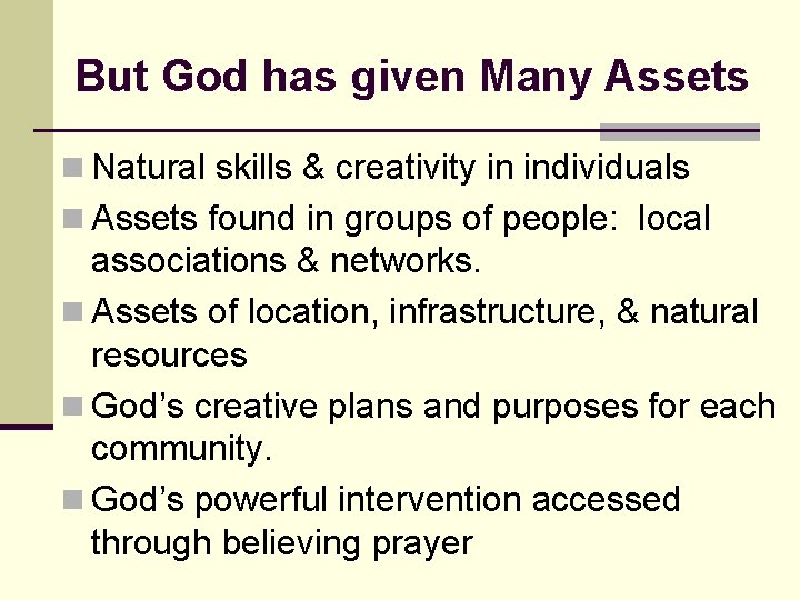 But God has given Many Assets n Natural skills & creativity in individuals n