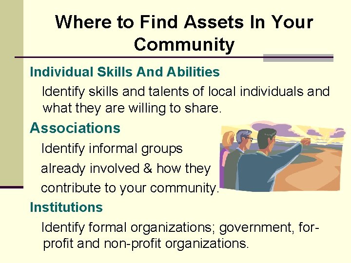 Where to Find Assets In Your Community Individual Skills And Abilities Identify skills and