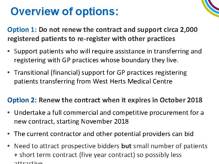 Overview of options: Option 1: Do not renew the contract and support circa 2,