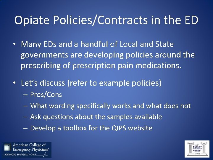 Opiate Policies/Contracts in the ED • Many EDs and a handful of Local and