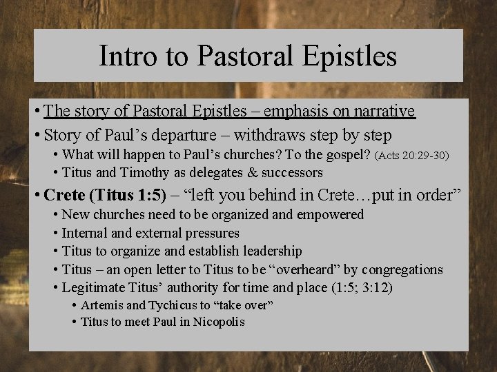 Intro to Pastoral Epistles • The story of Pastoral Epistles – emphasis on narrative