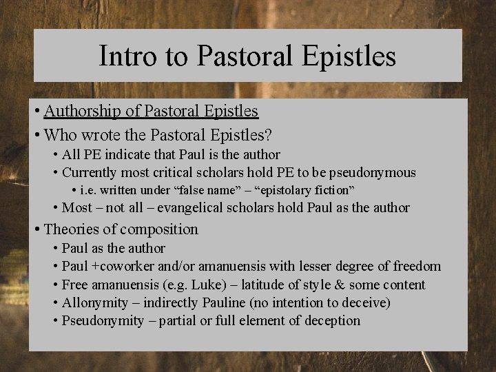 Intro to Pastoral Epistles • Authorship of Pastoral Epistles • Who wrote the Pastoral