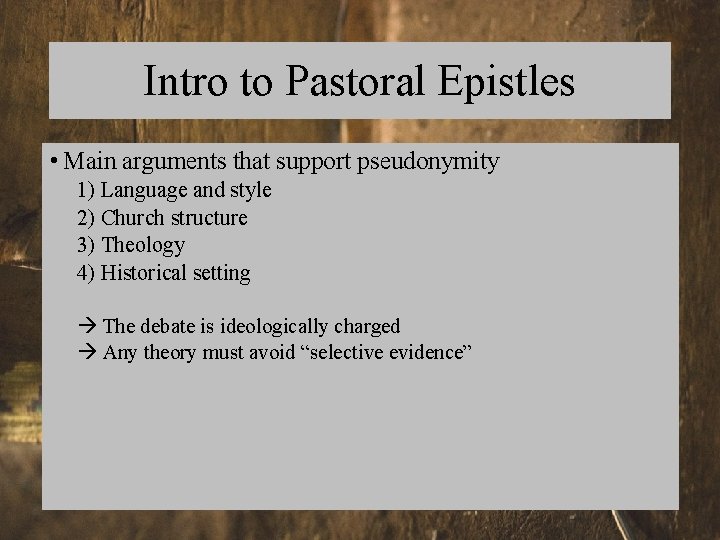 Intro to Pastoral Epistles • Main arguments that support pseudonymity 1) Language and style