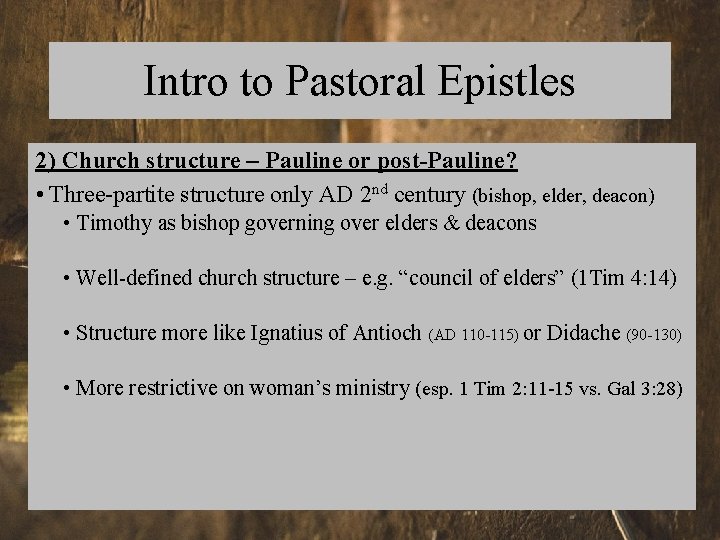 Intro to Pastoral Epistles 2) Church structure – Pauline or post-Pauline? • Three-partite structure