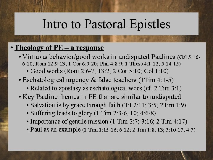 Intro to Pastoral Epistles • Theology of PE – a response • Virtuous behavior/good