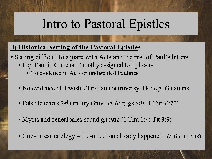 Intro to Pastoral Epistles 4) Historical setting of the Pastoral Epistles • Setting difficult