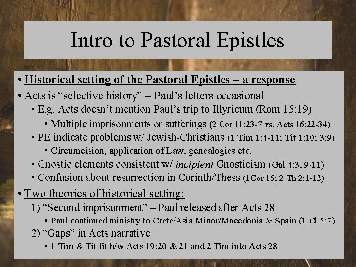 Intro to Pastoral Epistles • Historical setting of the Pastoral Epistles – a response