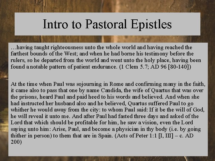 Intro to Pastoral Epistles …having taught righteousness unto the whole world and having reached