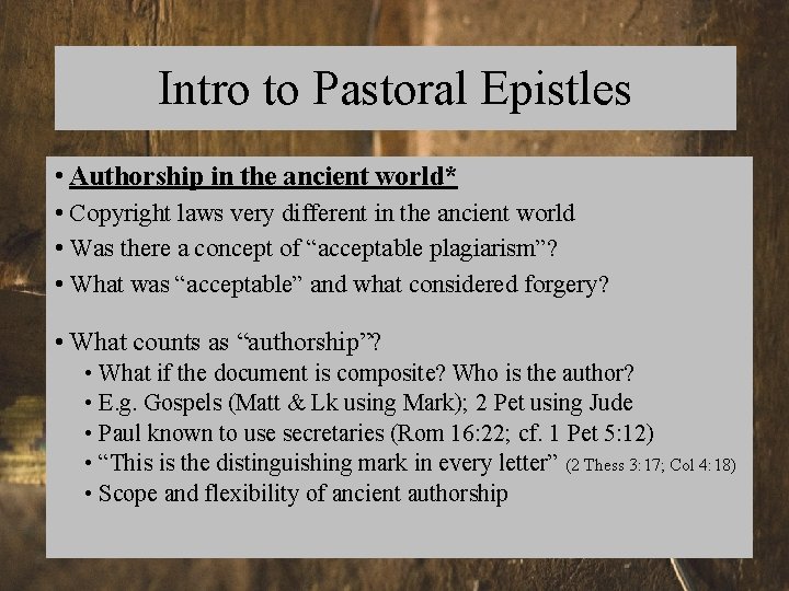 Intro to Pastoral Epistles • Authorship in the ancient world* • Copyright laws very