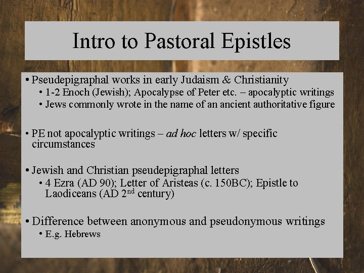 Intro to Pastoral Epistles • Pseudepigraphal works in early Judaism & Christianity • 1