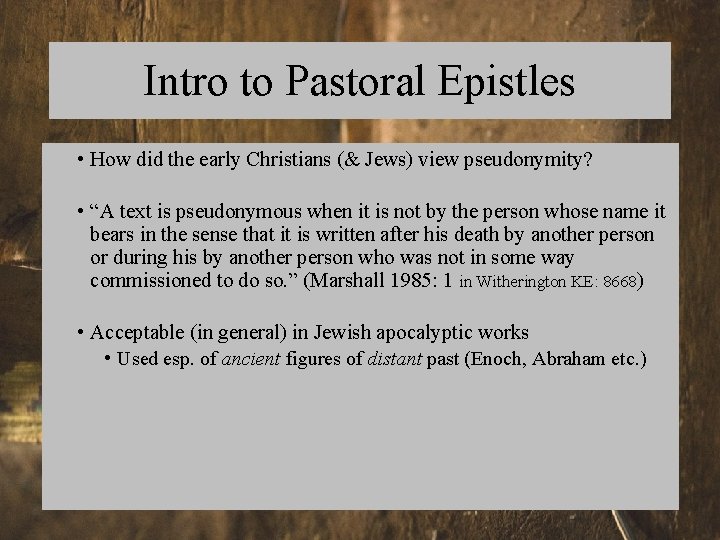 Intro to Pastoral Epistles • How did the early Christians (& Jews) view pseudonymity?