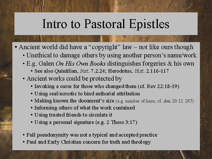 Intro to Pastoral Epistles • Ancient world did have a “copyright” law – not