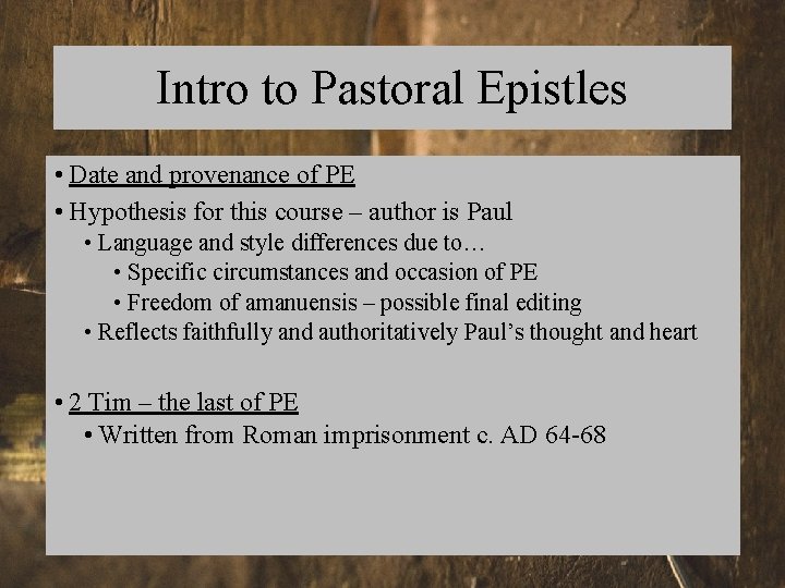 Intro to Pastoral Epistles • Date and provenance of PE • Hypothesis for this