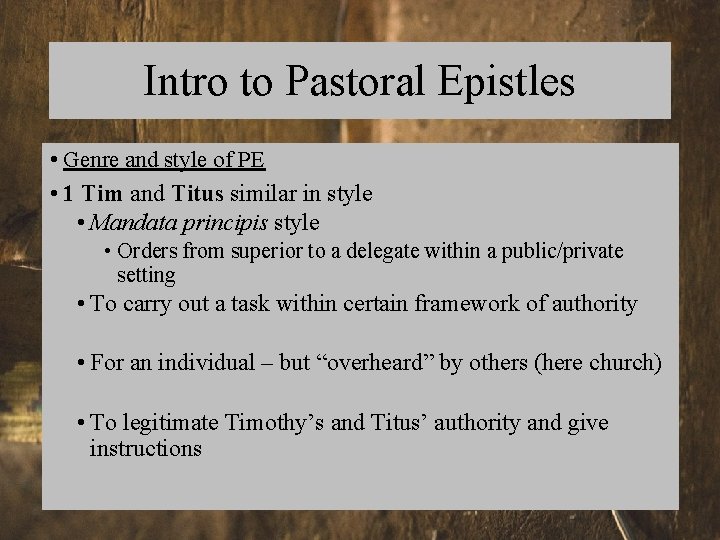 Intro to Pastoral Epistles • Genre and style of PE • 1 Tim and