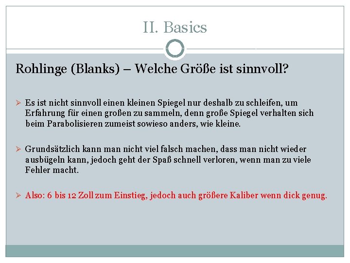 II. Basics Rohlinge (Blanks) – Welche Größe ist sinnvoll? Ø Es ist nicht sinnvoll