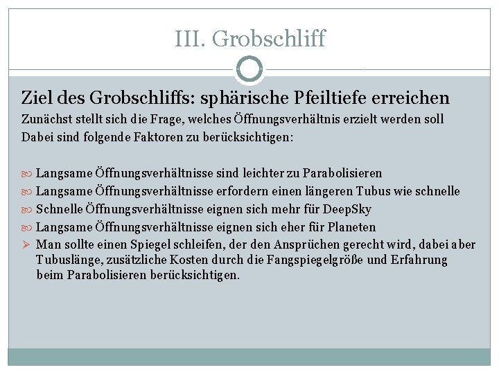 III. Grobschliff Ziel des Grobschliffs: sphärische Pfeiltiefe erreichen Zunächst stellt sich die Frage, welches