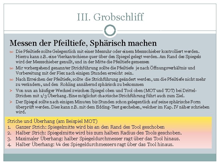 III. Grobschliff Messen der Pfeiltiefe, Sphärisch machen Die Pfeiltiefe sollte Gelegentlich mit einer Messuhr