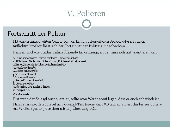 V. Polieren Fortschritt der Politur Mit einem umgedrehten Okular bei von hinten beleuchtetem Spiegel V. Polieren Fortschritt der Politur Mit einem umgedrehten Okular bei von hinten beleuchtetem Spiegel