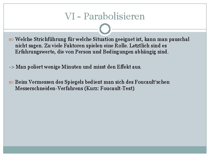 VI - Parabolisieren Welche Strichführung für welche Situation geeignet ist, kann man pauschal nicht VI - Parabolisieren Welche Strichführung für welche Situation geeignet ist, kann man pauschal nicht