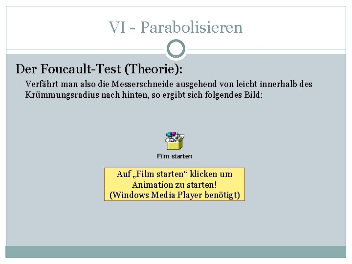 VI - Parabolisieren Der Foucault-Test (Theorie): Verfährt man also die Messerschneide ausgehend von leicht