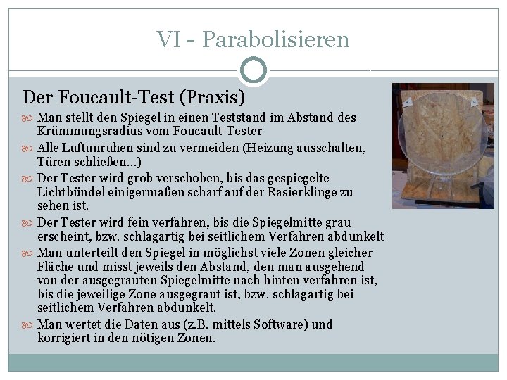 VI - Parabolisieren Der Foucault-Test (Praxis) Man stellt den Spiegel in einen Teststand im
