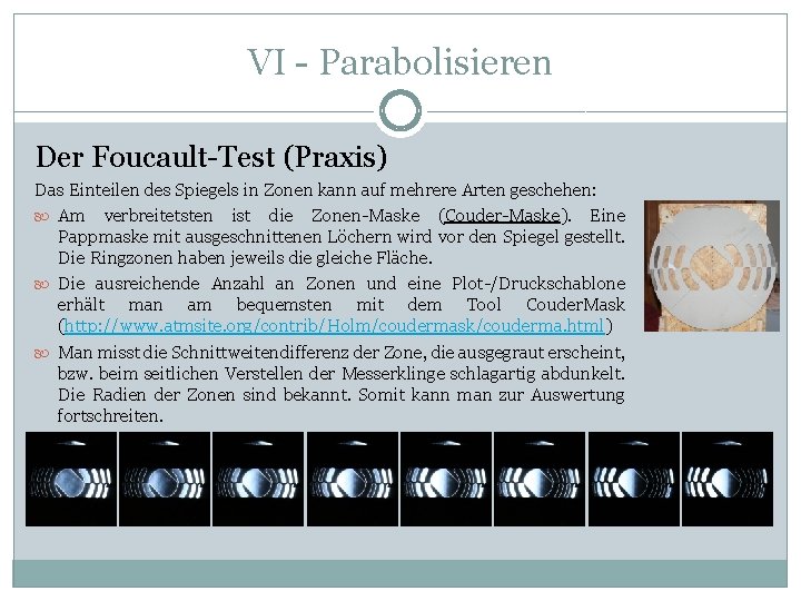 VI - Parabolisieren Der Foucault-Test (Praxis) Das Einteilen des Spiegels in Zonen kann auf