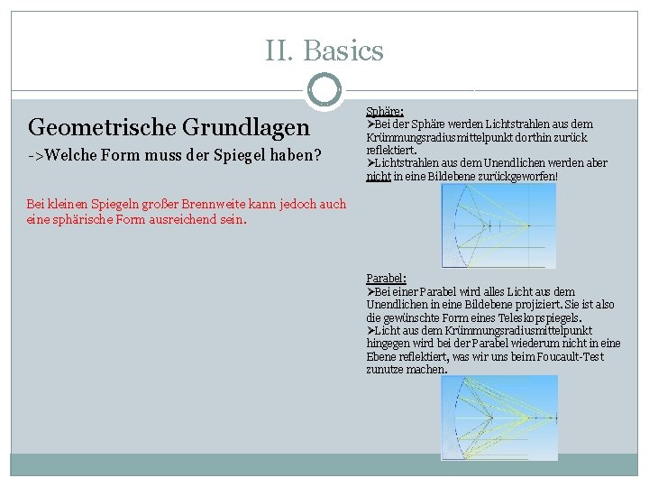 II. Basics Geometrische Grundlagen ->Welche Form muss der Spiegel haben? Sphäre: ØBei der Sphäre