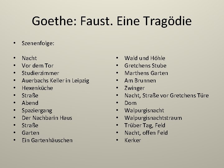 Goethe: Faust. Eine Tragödie • Szenenfolge: • • • Nacht Vor dem Tor Studierzimmer