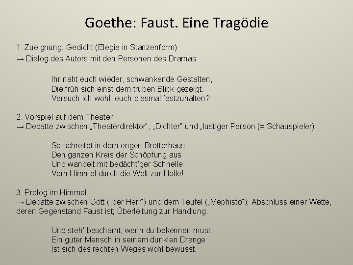 Goethe: Faust. Eine Tragödie 1. Zueignung: Gedicht (Elegie in Stanzenform) → Dialog des Autors