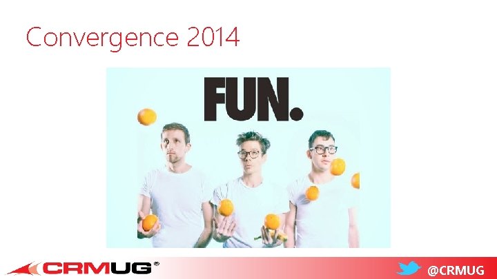 Convergence 2014 @CRMUG 