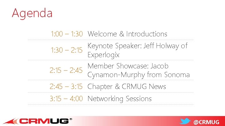 Agenda 1: 00 – 1: 30 Welcome & Introductions Keynote Speaker: Jeff Holway of