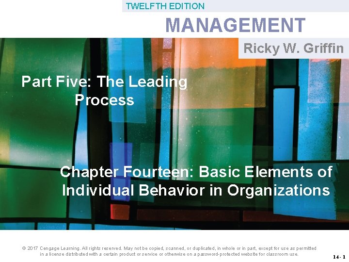 TWELFTH EDITION MANAGEMENT Ricky W. Griffin Part Five: The Leading Process Chapter Fourteen: Basic