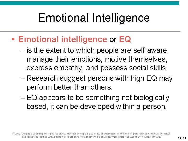 Emotional Intelligence § Emotional intelligence or EQ – is the extent to which people
