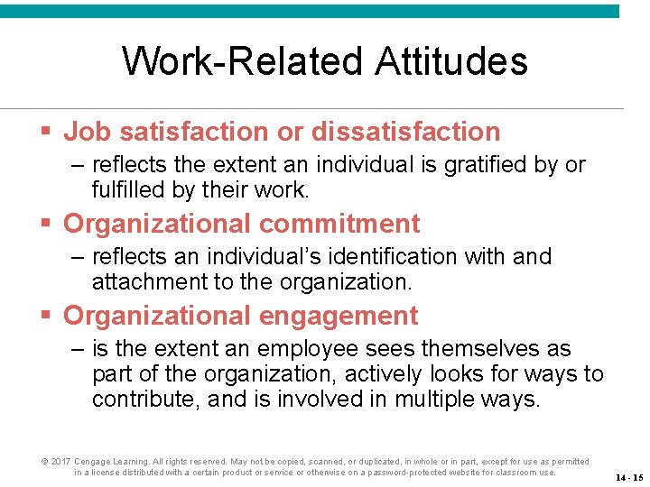 Work-Related Attitudes § Job satisfaction or dissatisfaction – reflects the extent an individual is