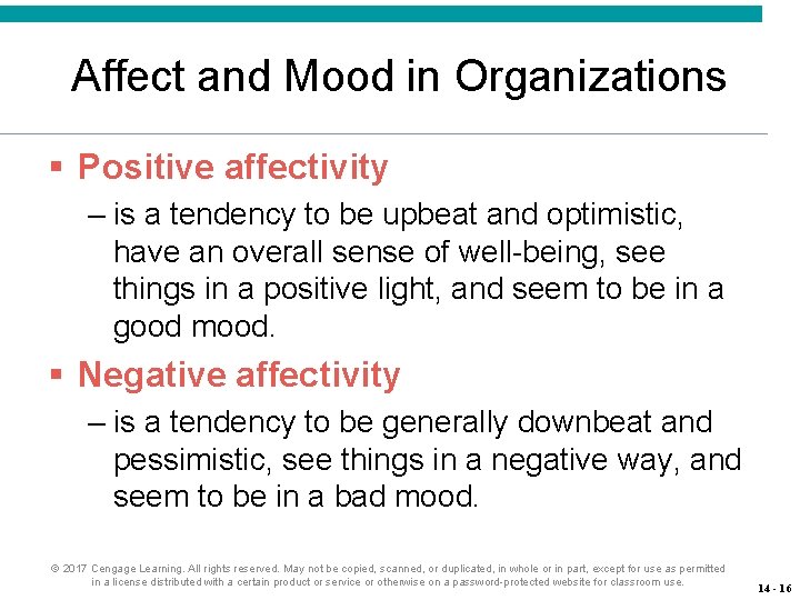 Affect and Mood in Organizations § Positive affectivity – is a tendency to be