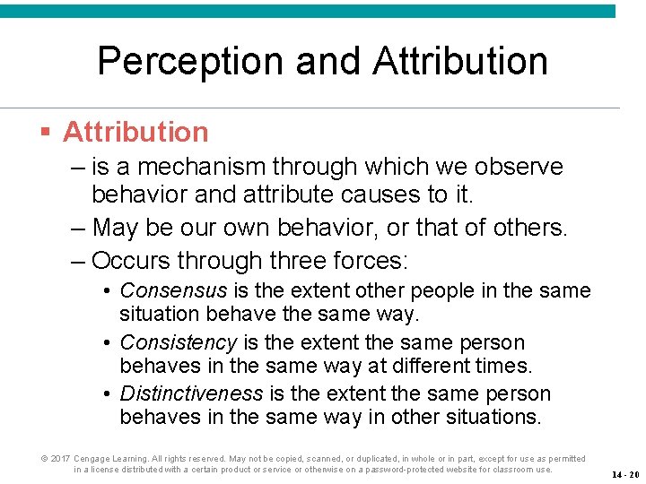 Perception and Attribution § Attribution – is a mechanism through which we observe behavior