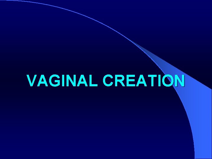 VAGINAL CREATION 
