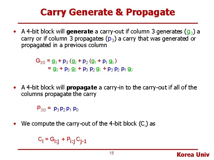 Carry Generate & Propagate • A 4 -bit block will generate a carry-out if