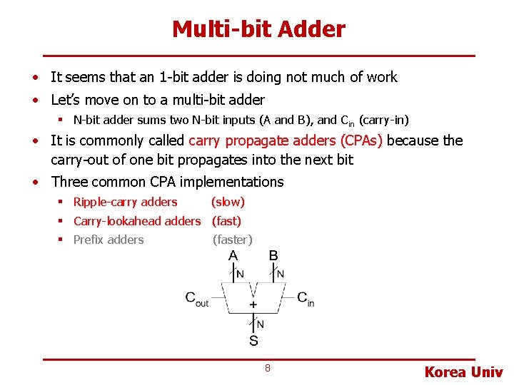 Multi-bit Adder • It seems that an 1 -bit adder is doing not much
