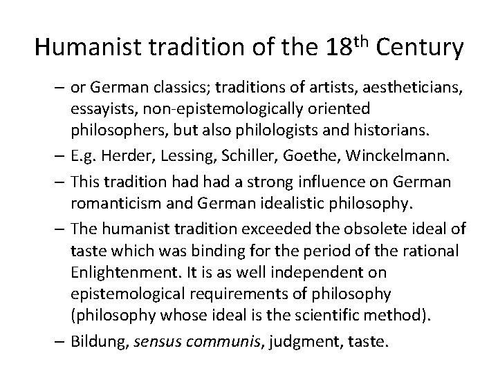 Humanist tradition of the 18 th Century – or German classics; traditions of artists,