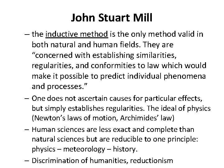 John Stuart Mill – the inductive method is the only method valid in both