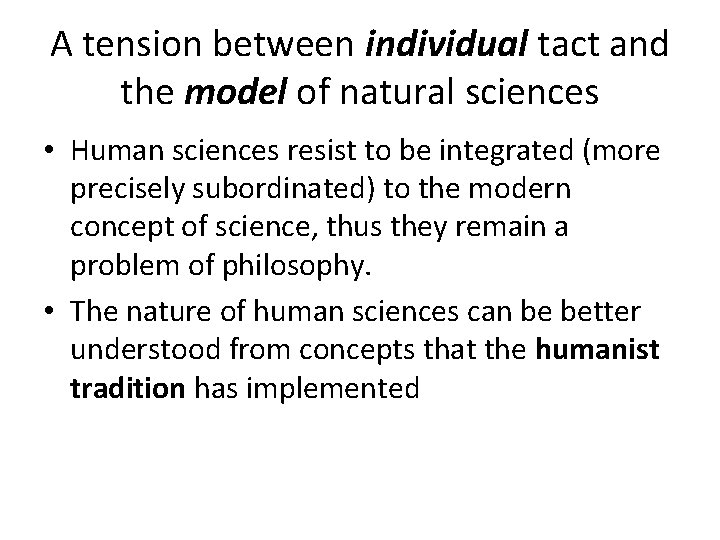 A tension between individual tact and the model of natural sciences • Human sciences