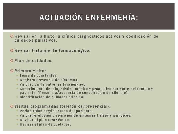 ACTUACIÓN ENFERMERÍA: Revisar en la historia clínica diagnósticos activos y codificación de cuidados paliativos.