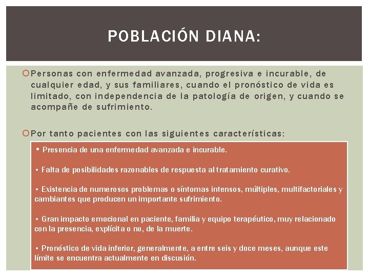 POBLACIÓN DIANA: Personas con enfermedad avanzada, progresiva e incurable, de cualquier edad, y sus